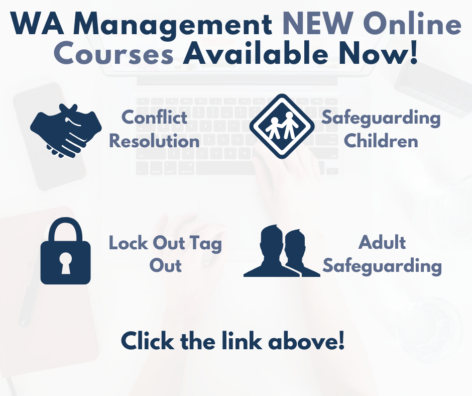 WA Management New Courses: Conflict Resolution, Safeguarding Children, Lock Out Tag Out, Adult Safeguarding with details in a blue font against a white background.