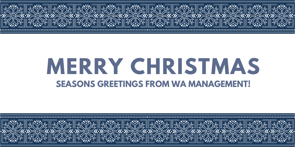 Text which reads "Merry Christmas Seasons Greetings From WA Management!" in a blue font against awhite background and a blue and white snowflake border.