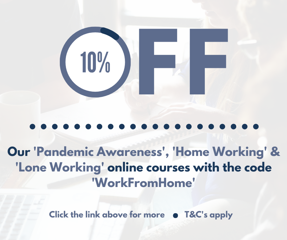 10% Off Pandemic Awareness, Home Working and Lone Working online courses with the code 'WorkFromHome'