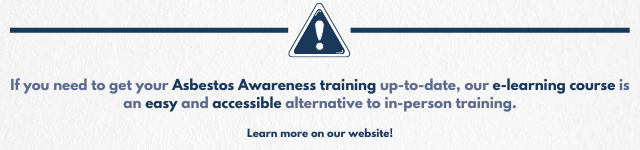Text which reads "If you need to get your Asbestos Awareness training up-to-date, our e-learning course is an easy and accessible alternative to in-person training. Learn more on our website" in a blue font. There is also a blue and white warning symbol with two horizontal lines either side of it, against a white background.