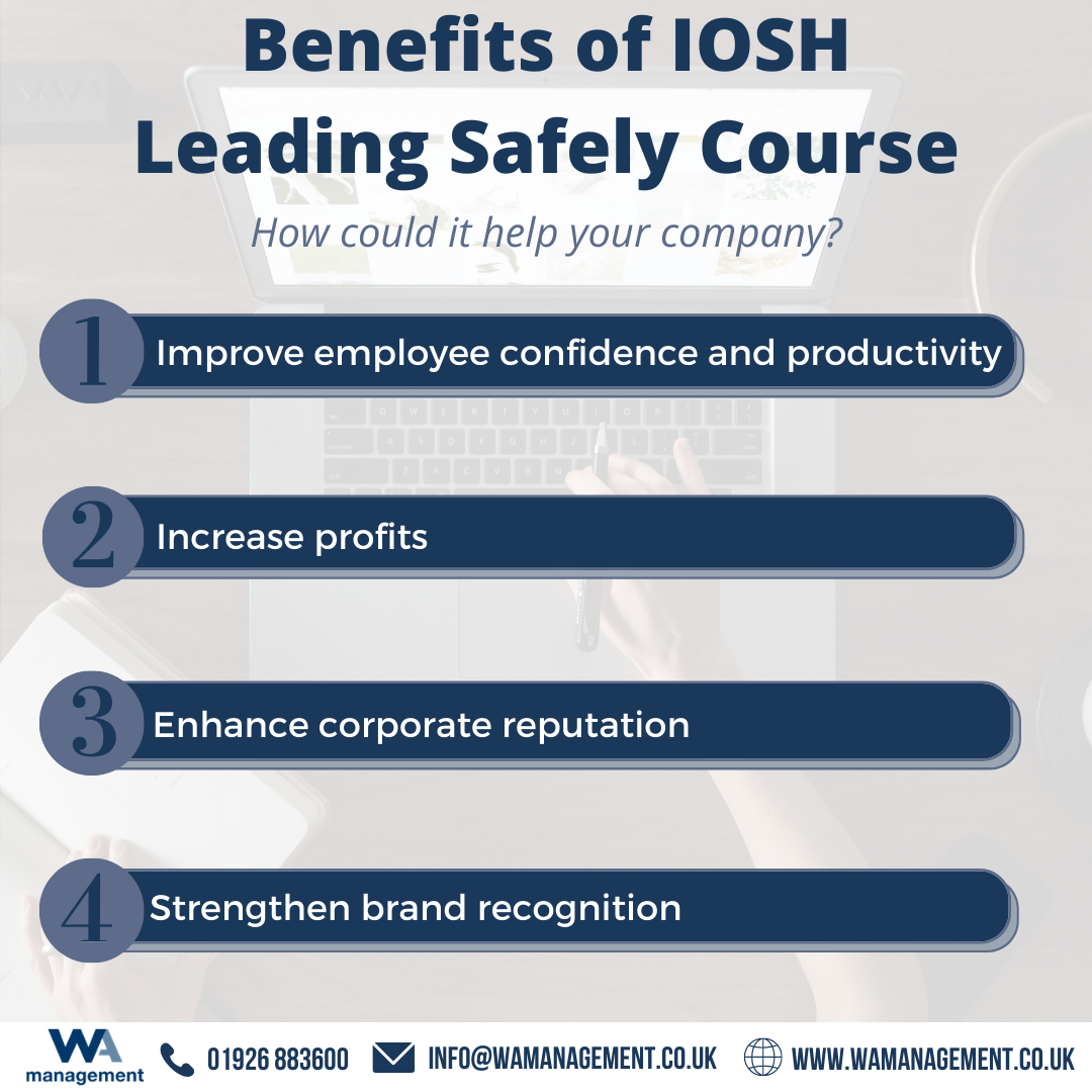 Benefits of IOSH Leading Safely course: Improve employee confidence and productivity, increase productivity, enhance corporate reputation and strengthen brand recognition.