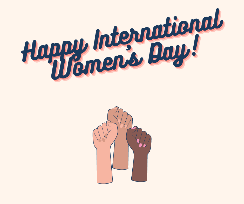 A cream background and blue retro style text saying 'Happy International Women's Day!' alongside an image of three raised fists in different skin tones.