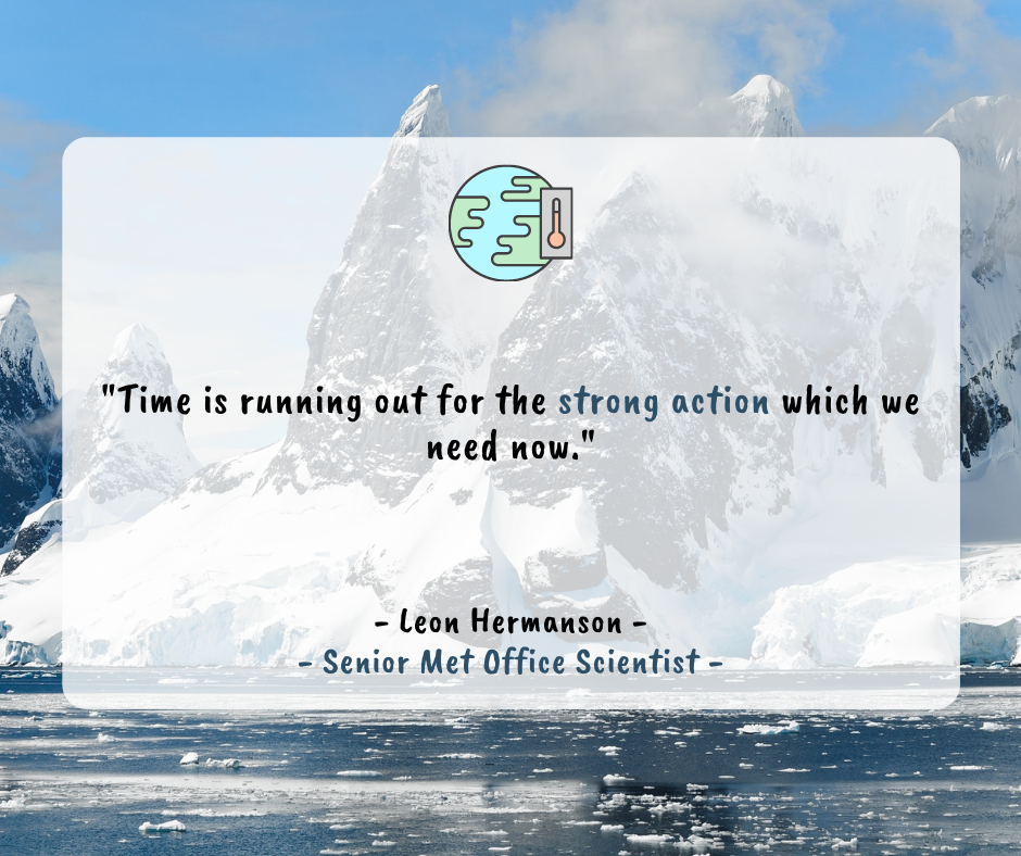 A quote by Leon Hermanson, Senior Met Office Scientist which reads "Time is running out for the strong action which we need now" in the context of the rising global temperatures.